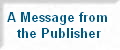 A Message from 
the Publisher