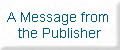 A Message from 
the Publisher